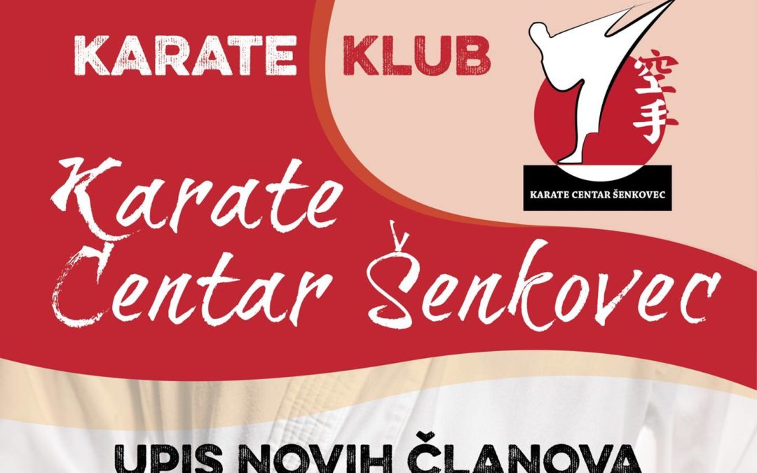 Poziv svim budućim karatistima! Karate Centar Šenkovec upisuje nove članove