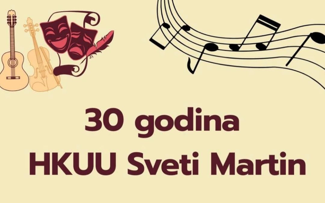VELIKI JUBILEJ: HKUU Sveti Martin slavi 30 godina rada, druženja i tradicije