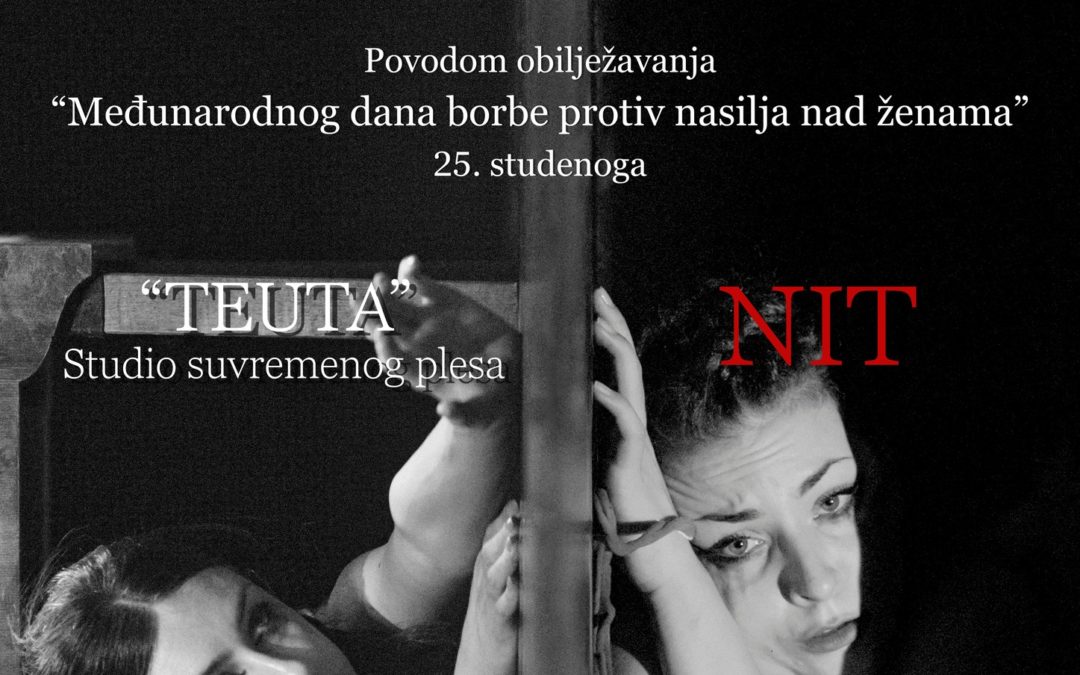 Nasilje nije privatna stvar! : Akcija i humanitarna predstava ‘Nit’ povodom Međunarodnog dana borbe protiv nasilja nad ženama