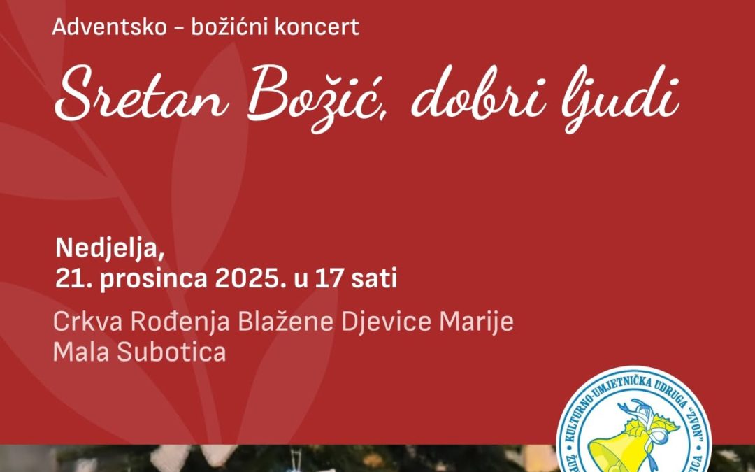 SRETAN BOŽIĆ, DOBRI LJUDI: KUU „Zvon“ poziva na tradicionalni božićni koncert u Maloj Subotici